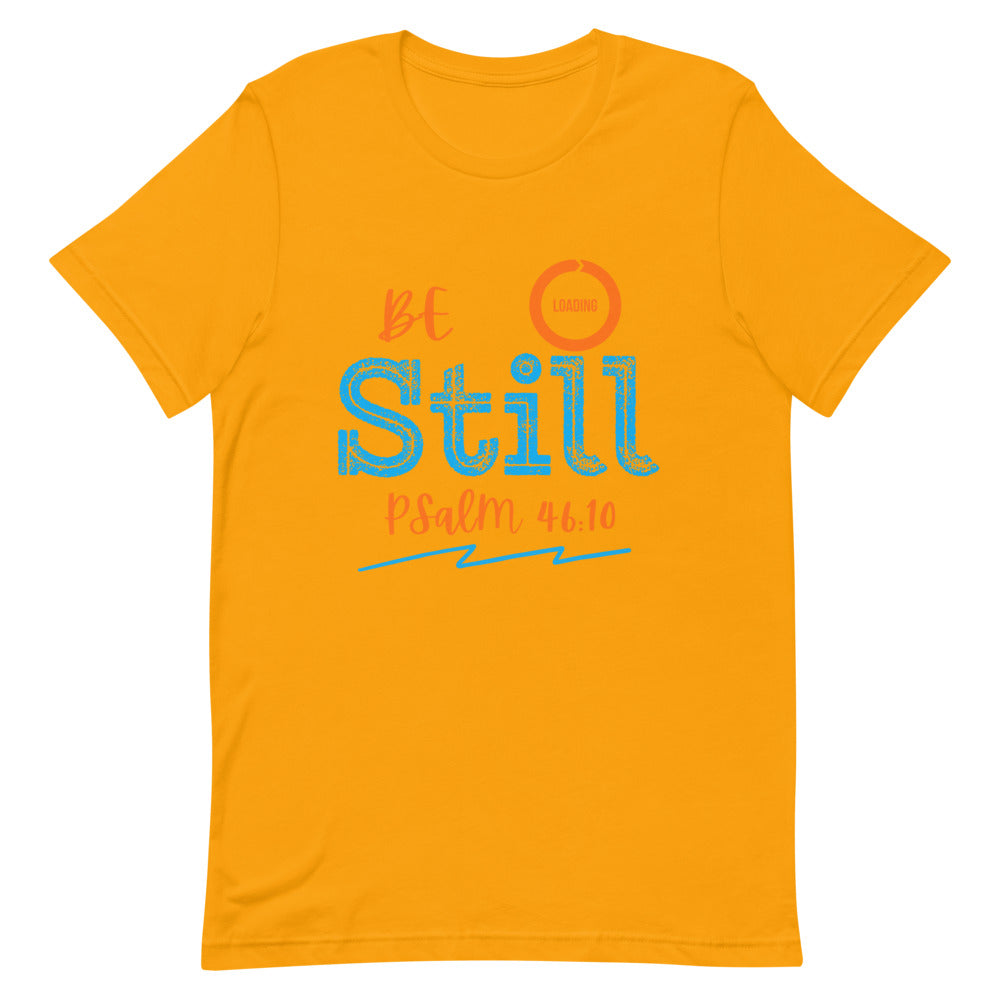 Be Still - Short-sleeve unisex t-shirt